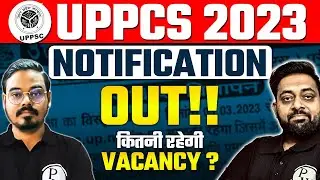 UPPCS Notification 2023 | UPPCS Prelims 2023 Vacancy | Syllabus & Exam Pattern | UPPSC Notification