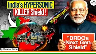 India’s New Anti-Hypersonic Missile Shield Explained | Bigger & Stronger Than BrahMos? | StudyIQ