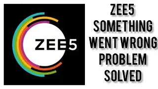 How To Solve ZEE5 App 