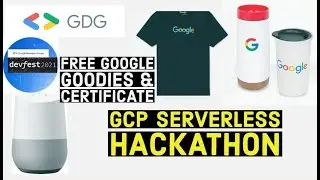 Google GCP Serverless Hackathon Program | Free Google Swags | Free Google Certificate | Devfest 2021