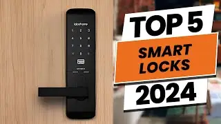 Top 5 Best Smart Locks of 2024