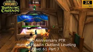 WoW TBC Anniversary PTR | Human Paladin Outland Leveling | Level 61 Part 7 | No Commentary 2K