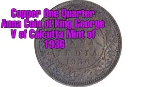 One Quarter Anna Coin of King George V of Calcutta Mint of 1936.