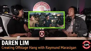 Daren Lim: Starting Offstage Hang with Raymund Marasigan