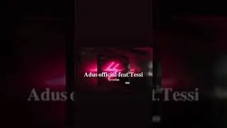 Adus Official- Nevěř&iacute;m Feat.Tessi