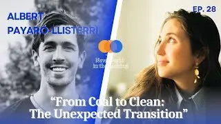 From Coal to Clean: The Unexpected Transition - Albert Payaró-Llisterri