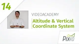 Altitude and Vertical Coordinate System - Pix4Dmapper Video Tutorial 14