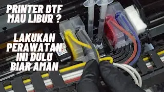 PERAWATAN SEBELUM & SESUDAH LIBURAN PRINTER DTF PRINTGAZER TITAN