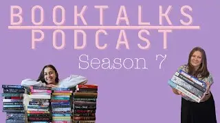 Season Seven Kickoff: Catching Up on Life and Books | Book Talks Podcast