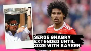 Serge Gnabry EXTENDED until 2026! | FC Bayern Transfer News