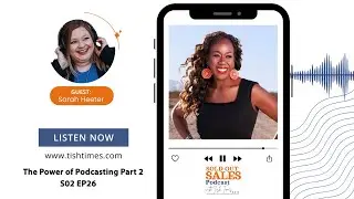 The Power of Podcasting for Sales Pt2 | Sold Out Sales w/ Tish Times S02EP26