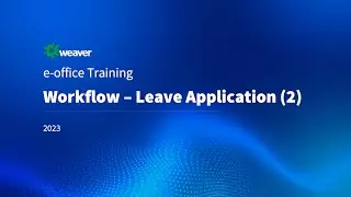 8/16 e-office 11 Workflow-Leave Application Part 2 [2023]