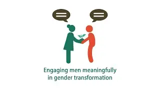 Engaging men meaningfully in gender transformation - Gender Transformative Approaches (GETA)