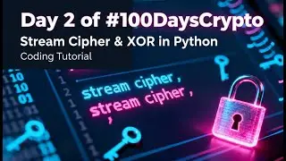 Stream Cipher Explained with Python | XOR Encryption Tutorial in VSCode #100DaysCrypto Day 2