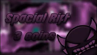 Spacial Rift 100% [Hard Demon] by PerkyPenguiN and more [3 coins] &brvbar; Geometry Dash 2.2