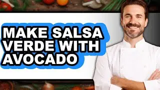 How To Make Salsa Verde With Avocado - Easy Guide