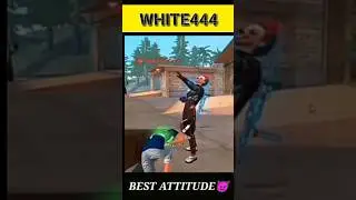 The Legend WHITE444 Best Attitude Match ever 🔥 #white444yt #freefire