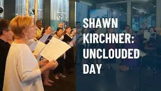 ARR. SHAWN KIRCHNER: Unclouded Day | Performance Series