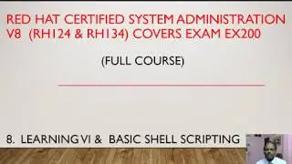 8. Red Hat Linux RHCSA V8  EX200 - vi and Basic Shell Scripting - Anand K