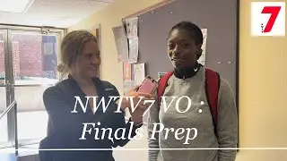 NWTV7 VO: Finals Preparation