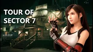 Final Fantasy 7 Remake: Tour of Sector 7 Slum and Monster Hunting!