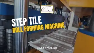 STEP TILE ROLL FORMING MACHINE | VIETSTEEL MACHINERY #vietsteelmachinery #roofingmachine