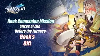 [Honkai: Star Rail] Companion Mission: Hook - Hook's Gift