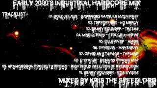 Early 2000's Industrial Mix mixed by Kris the Speedlord