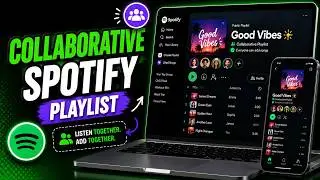 How to Make a Collaborative Playlist in Spotify (Easy Guide)