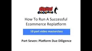 Digital Juggler Ecommerce Replatforming Series &ndash; Platform Due Diligence