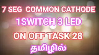 7SEGMENT 1 SWITCH 3 LED TASK 28
