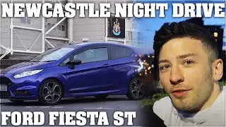 NIGHT DRIVE In Newcastle City Centre *FORD FIESTA ST*