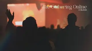 Worship and hear from God's word with us! | The Gathering Online 01.18.2026