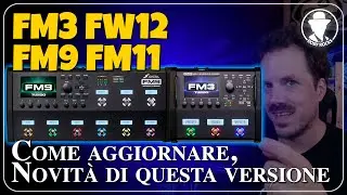FRACTAL FM3 12.0 / FM9 11.0: Come aggiornare e tutte le novità di questa versione