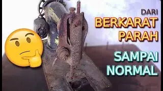 FROM SEVERE RUSTY TO NORMAL AGAIN - MEMPERBAIKI MESIN JAHIT DARI BERKARAT PARAH SAMPAI NORMAL LAGI