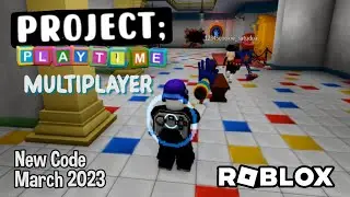 Roblox Project Playtime Multiplayer New Code March 2023