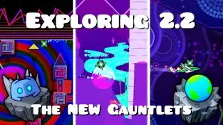 Exploring 2.2 | The NEW Gauntlets!