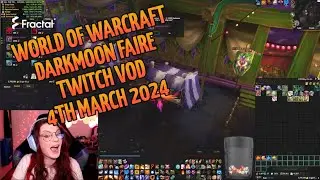 Twitch VOD 4th Mar 2024 | World of Warcraft Darkmoon Faire Collecting