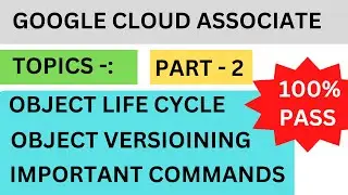 gcp cloud associate exam object versioning object life cycle model, signedurl , gsutil commands #gcp