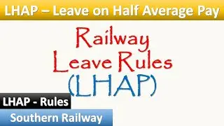 02 LAHP Leave on Half Average Pay | Railway leave rules | ooruvathu arivu
