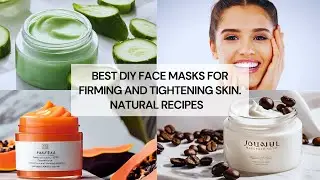 Firming & Tightening , Glowing & Brightening Face Masks at Home. 