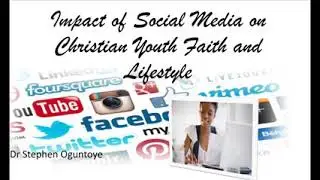 Impact of social media on Christian Youth faith and Lifestyle