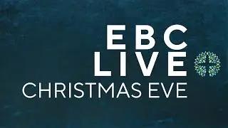 Christmas Eve | Jamie Long | EBC Live | Dec 24