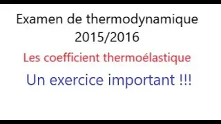 Thermodynamique S1 SMPC: Les coefficient thermoélastique (correction de EXAM !!)