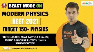 Modern physics Class 12 | Target 150+ Physics🔥 | NEET 2021 Preparation🎯 | Shreyas Sir | Biotonic