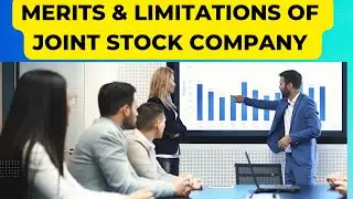 Merits and Limitations Of JOINT STOCK COMPANY