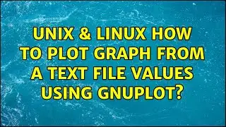 Unix & Linux: How to plot graph from a text file values using gnuplot? (2 Solutions!!)