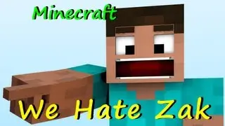 We Hate Zak (Minecraft)