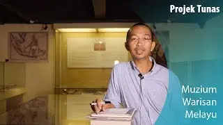 [Projek Tunas] Muzium Warisan Melayu