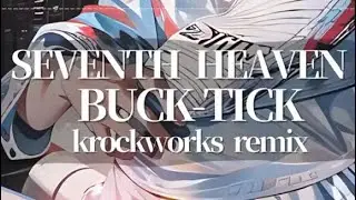 SEVENTH HEAVEN / BUCK-TICK cover remix